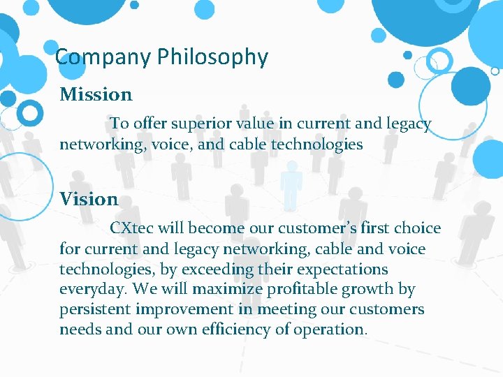 Company Philosophy Mission To offer superior value in current and legacy networking, voice, and