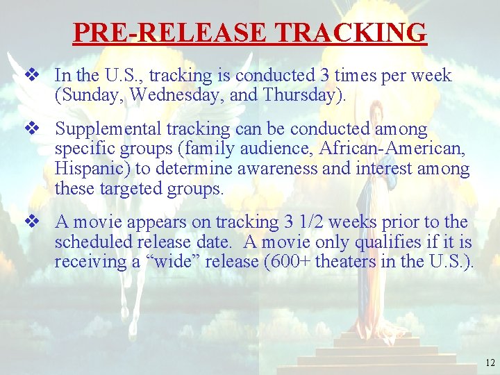 PRE-RELEASE TRACKING v In the U. S. , tracking is conducted 3 times per