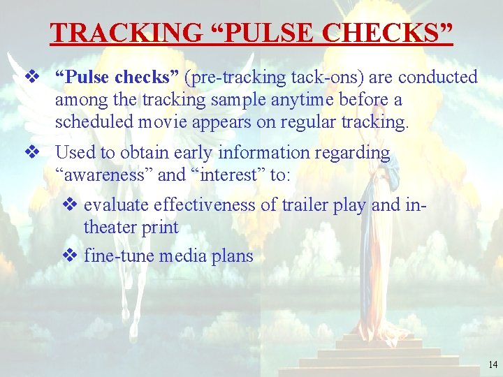 TRACKING “PULSE CHECKS” v “Pulse checks” (pre-tracking tack-ons) are conducted among the tracking sample