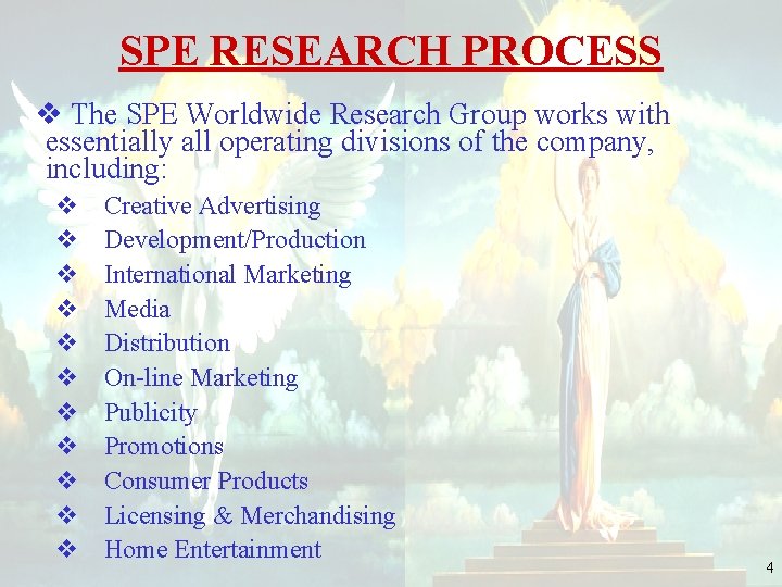 SPE RESEARCH PROCESS v The SPE Worldwide Research Group works with essentially all operating
