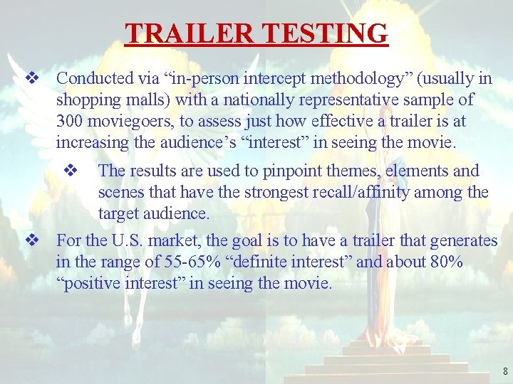 TRAILER TESTING v Conducted via “in-person intercept methodology” (usually in shopping malls) with a