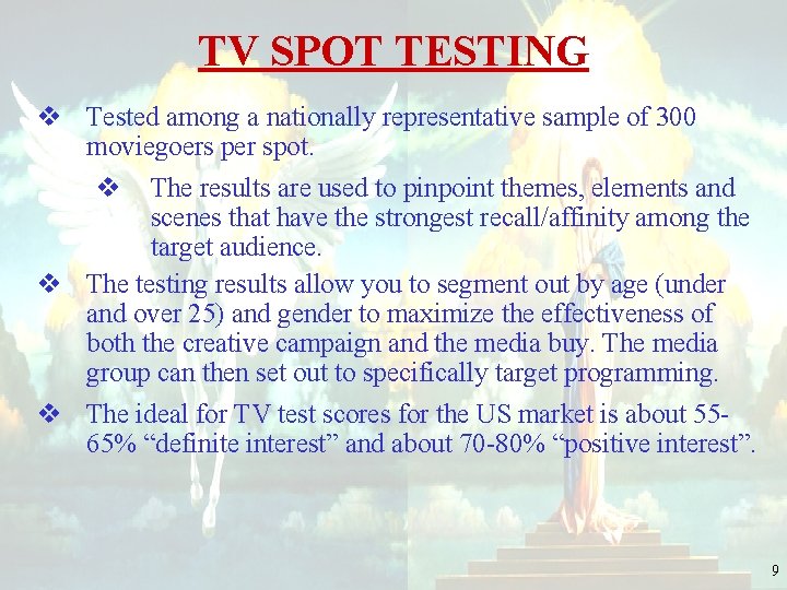 TV SPOT TESTING v Tested among a nationally representative sample of 300 moviegoers per