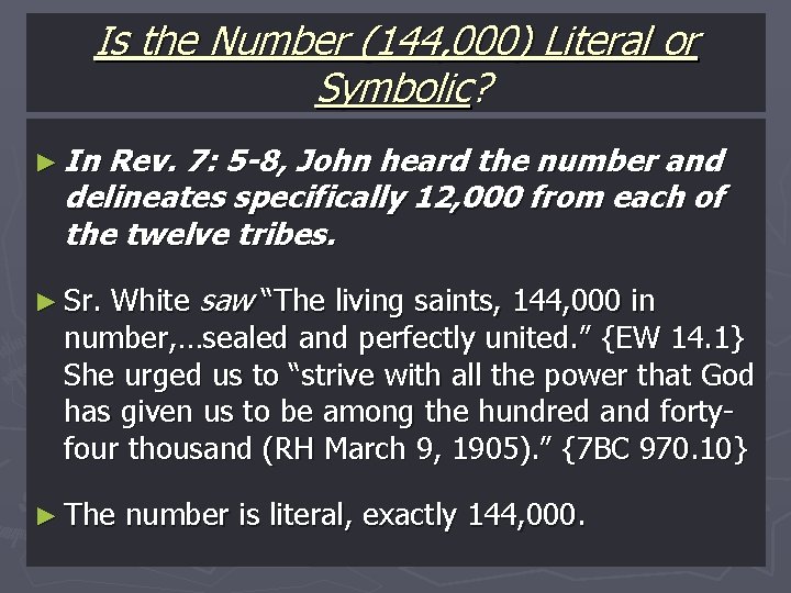 Is the Number (144, 000) Literal or Symbolic? ► In Rev. 7: 5 -8,