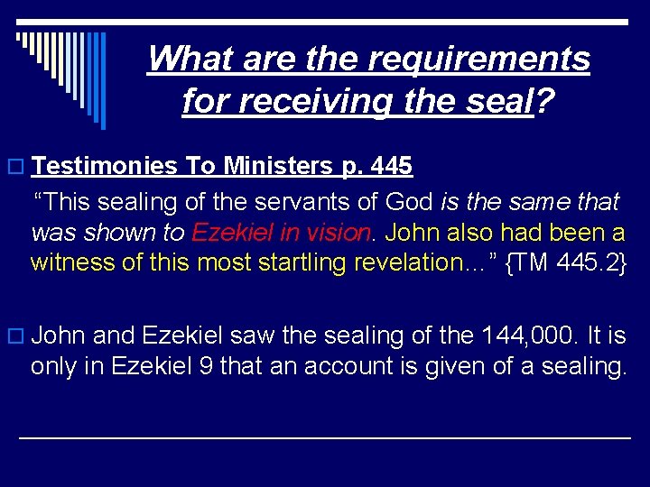 What are the requirements for receiving the seal? o Testimonies To Ministers p. 445