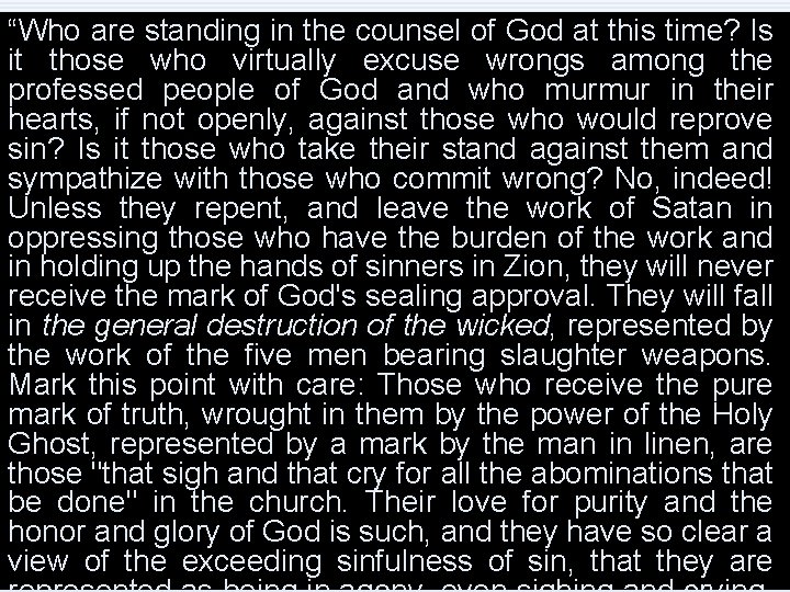 “Who are standing in the counsel of God at this time? Is it those