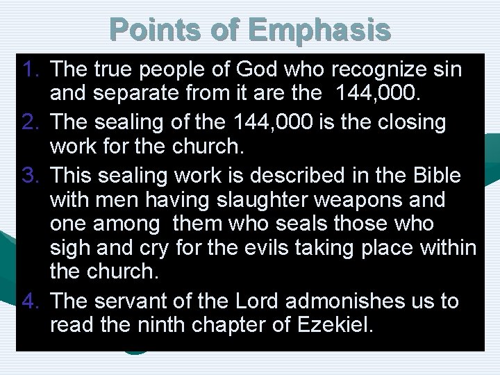 Points of Emphasis 1. The true people of God who recognize sin and separate