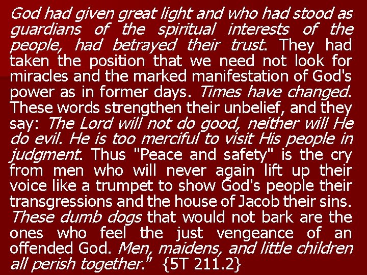 God had given great light and who had stood as guardians of the spiritual