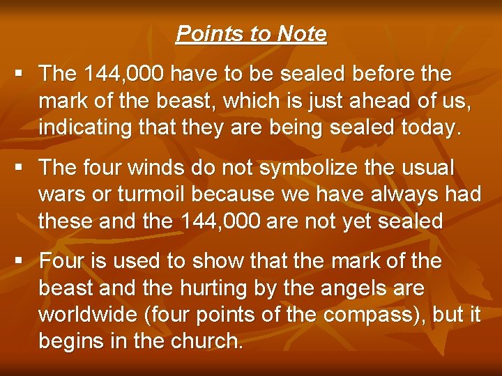 Points to Note § The 144, 000 have to be sealed before the mark