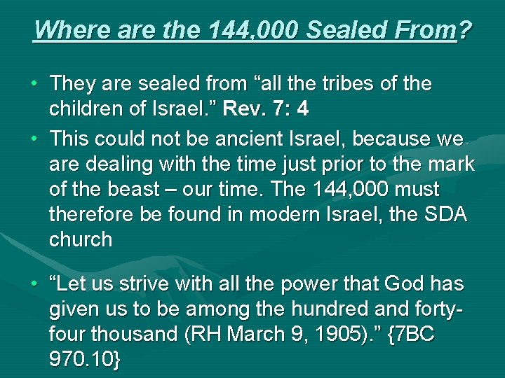 Where are the 144, 000 Sealed From? • They are sealed from “all the