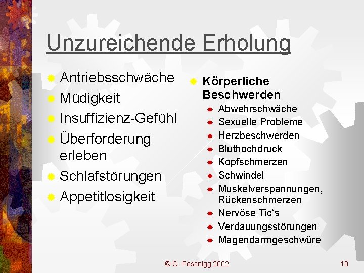 Unzureichende Erholung ® Antriebsschwäche ® Müdigkeit ® Insuffizienz-Gefühl ® Überforderung erleben ® Schlafstörungen ®