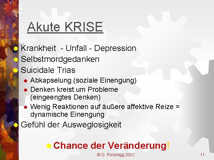 Akute KRISE ® Krankheit - Unfall - Depression ® Selbstmordgedanken ® Suicidale Trias Abkapselung