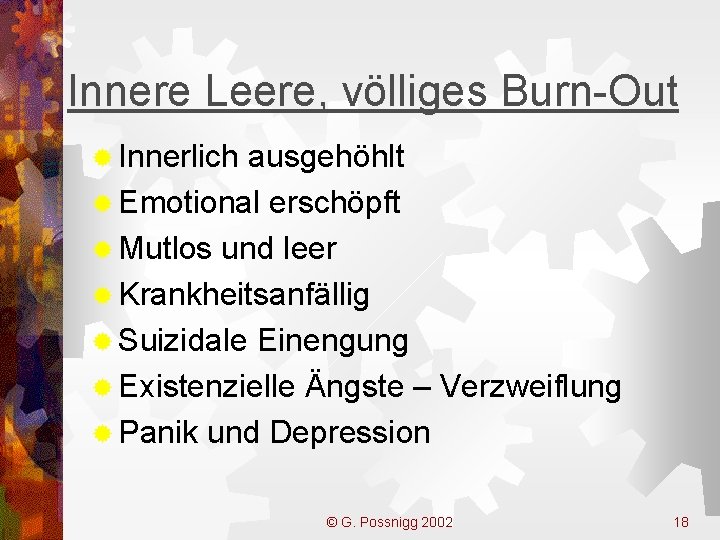 Innere Leere, völliges Burn-Out ® Innerlich ausgehöhlt ® Emotional erschöpft ® Mutlos und leer