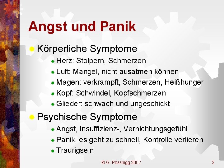 Angst und Panik ® Körperliche Symptome Herz: Stolpern, Schmerzen ® Luft: Mangel, nicht ausatmen