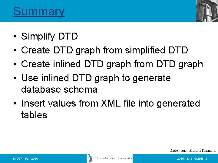 Summary • • Simplify DTD Create DTD graph from simplified DTD Create inlined DTD
