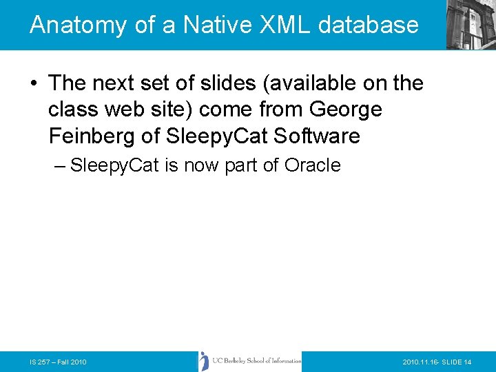 Anatomy of a Native XML database • The next set of slides (available on