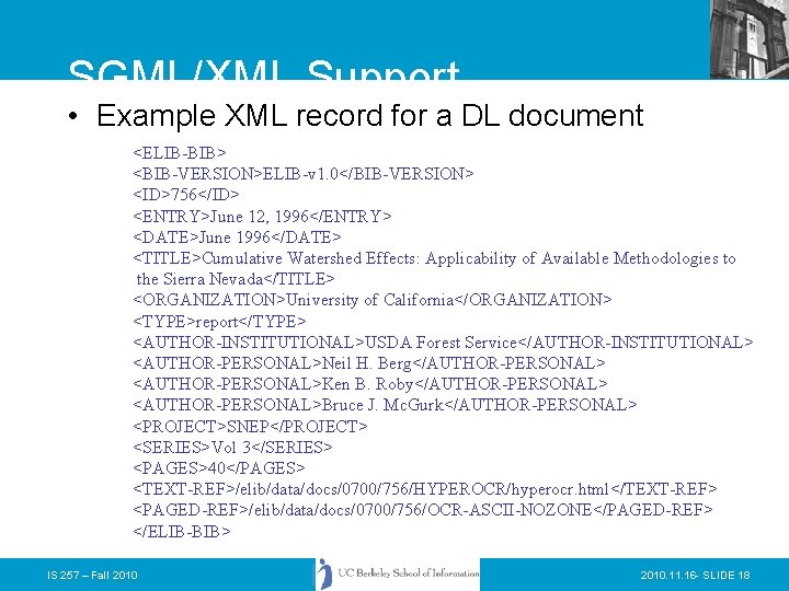 SGML/XML Support • Example XML record for a DL document <ELIB-BIB> <BIB-VERSION>ELIB-v 1. 0</BIB-VERSION>