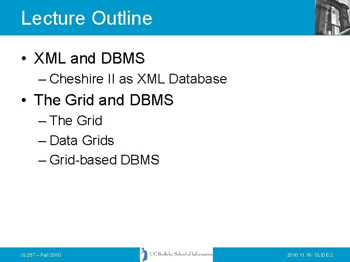 Lecture Outline • XML and DBMS – Cheshire II as XML Database • The