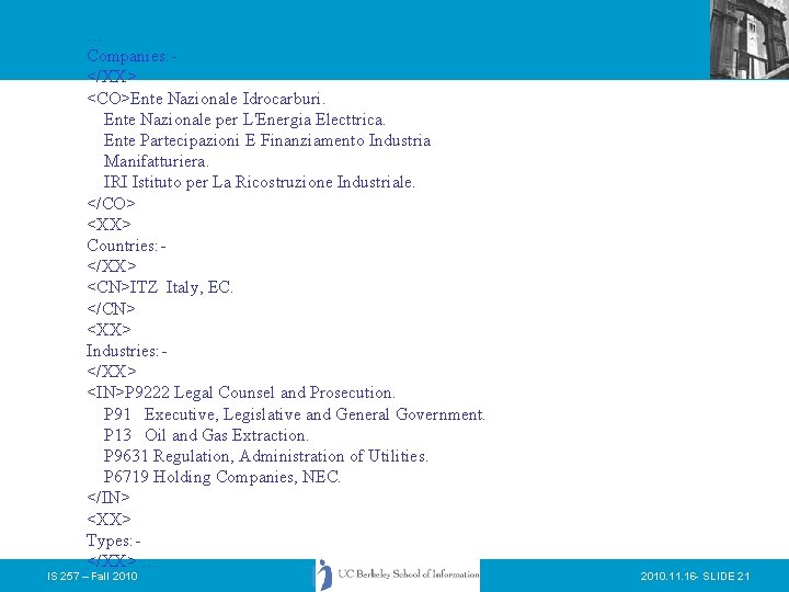… Companies: </XX> <CO>Ente Nazionale Idrocarburi. Ente Nazionale per L'Energia Electtrica. Ente Partecipazioni E