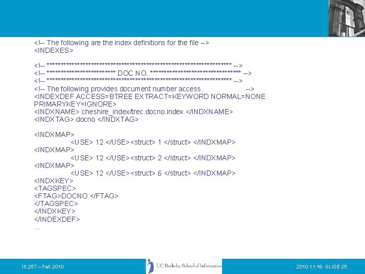 <!-- The following are the index definitions for the file --> <INDEXES> <!-- **********************************