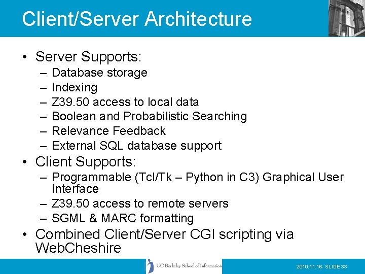 Client/Server Architecture • Server Supports: – – – Database storage Indexing Z 39. 50