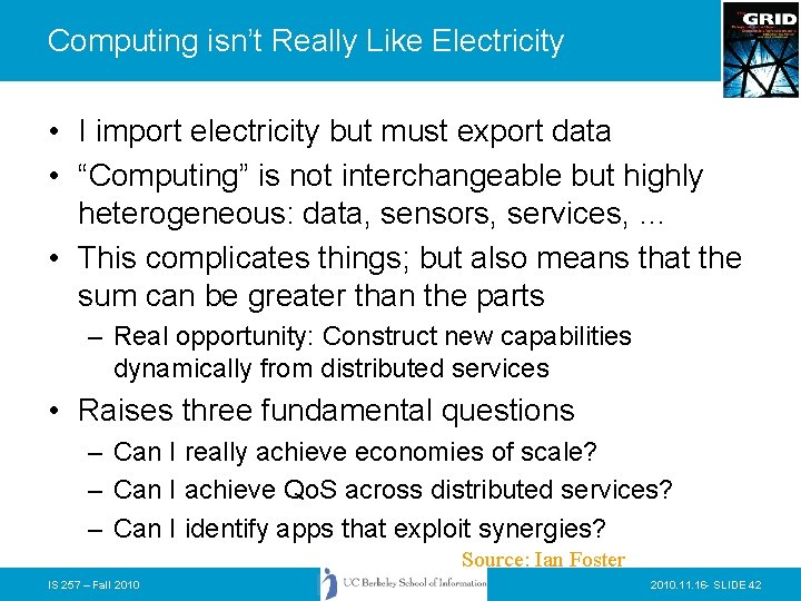 Computing isn’t Really Like Electricity • I import electricity but must export data •