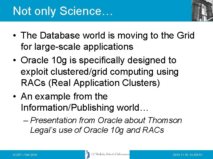Not only Science… • The Database world is moving to the Grid for large-scale