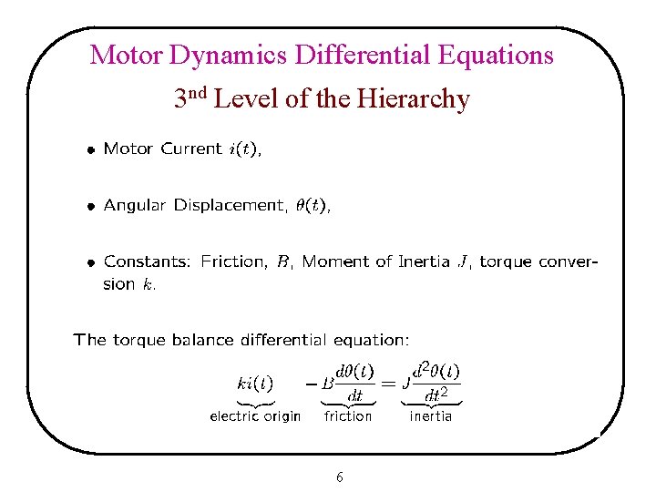Motor Dynamics Differential Equations 3 nd Level of the Hierarchy 6 