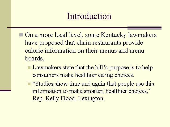 Introduction n On a more local level, some Kentucky lawmakers have proposed that chain