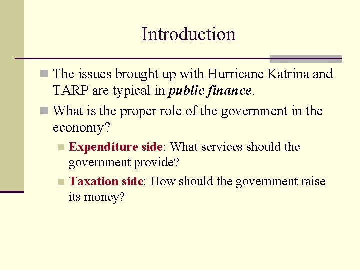 Introduction n The issues brought up with Hurricane Katrina and TARP are typical in