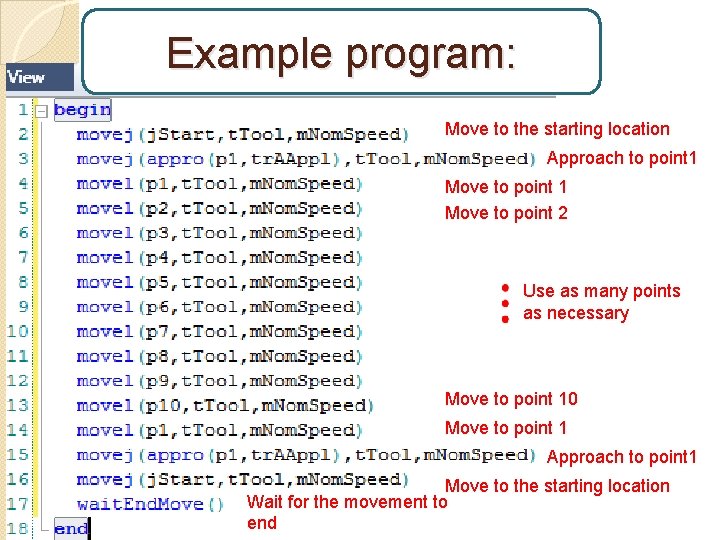 Example program: Move to the starting location Approach to point 1 Move to point