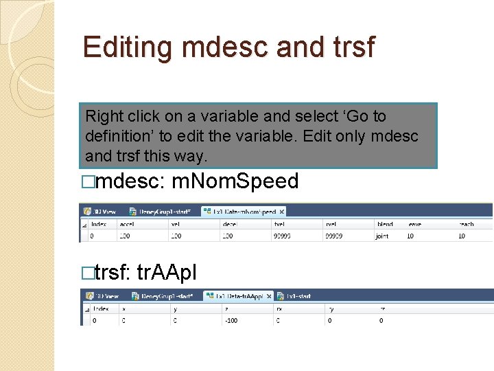 Editing mdesc and trsf Right click on a variable and select ‘Go to definition’