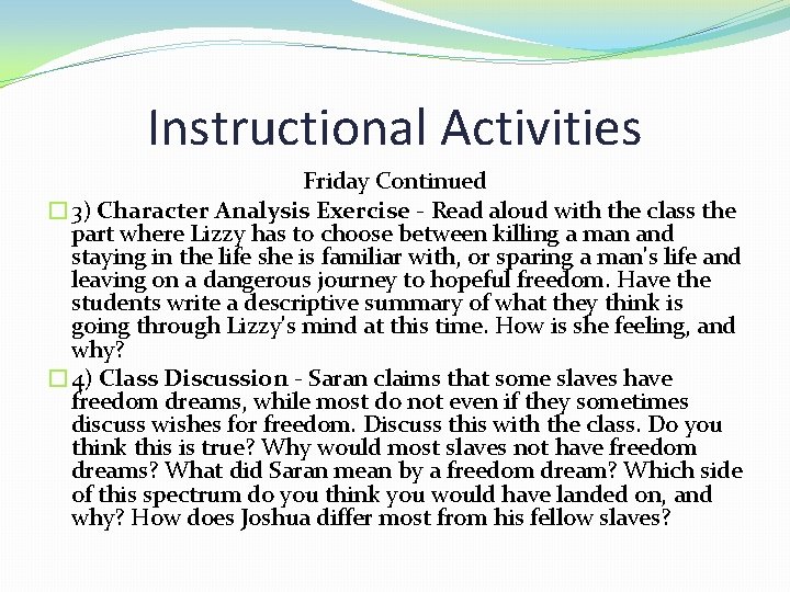 Instructional Activities Friday Continued � 3) Character Analysis Exercise - Read aloud with the