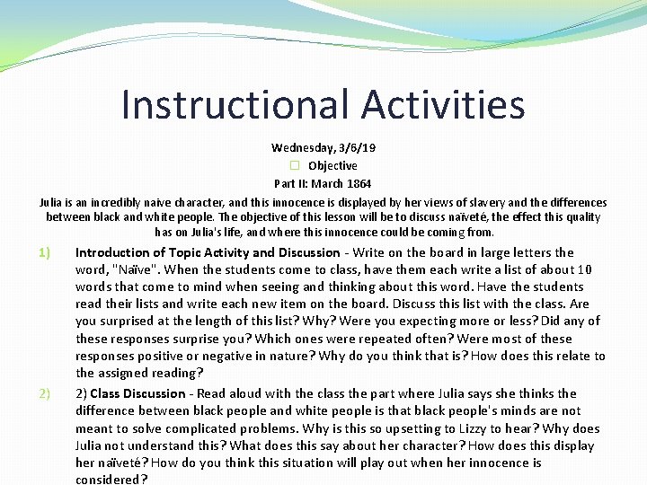 Instructional Activities Wednesday, 3/6/19 � Objective Part II: March 1864 Julia is an incredibly