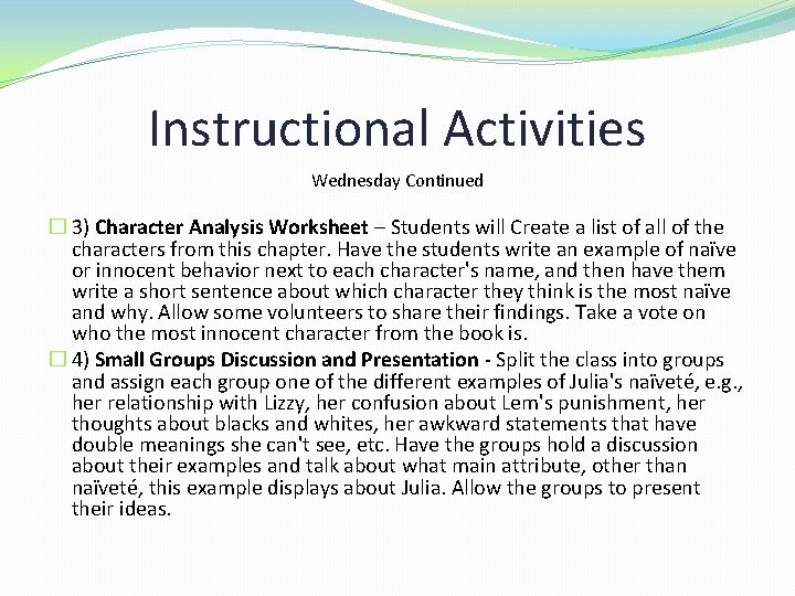 Instructional Activities Wednesday Continued � 3) Character Analysis Worksheet – Students will Create a