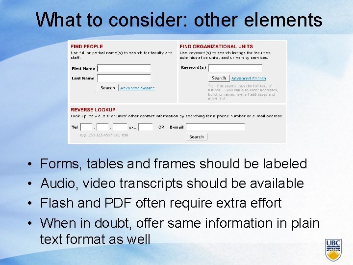 What to consider: other elements • • Forms, tables and frames should be labeled