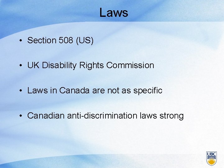 Laws • Section 508 (US) • UK Disability Rights Commission • Laws in Canada