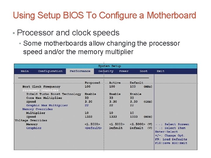 Using Setup BIOS To Configure a Motherboard • Processor and clock speeds • Some