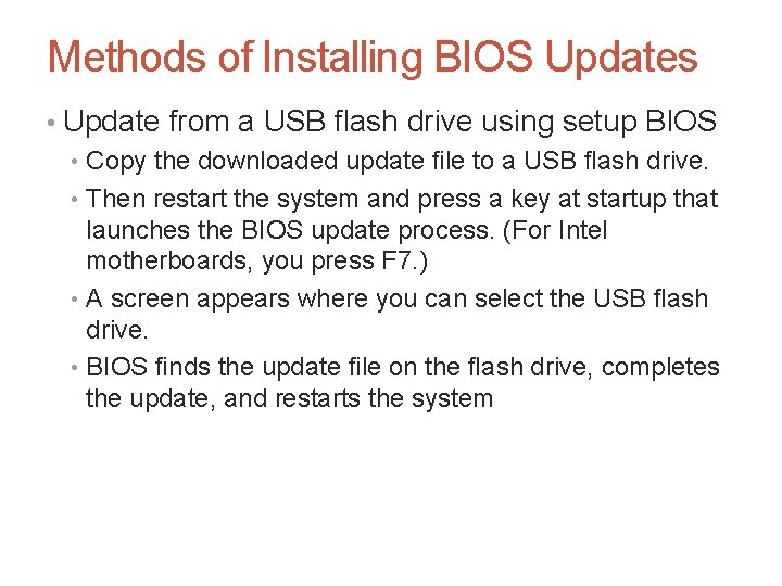 Methods of Installing BIOS Updates • Update from a USB flash drive using setup