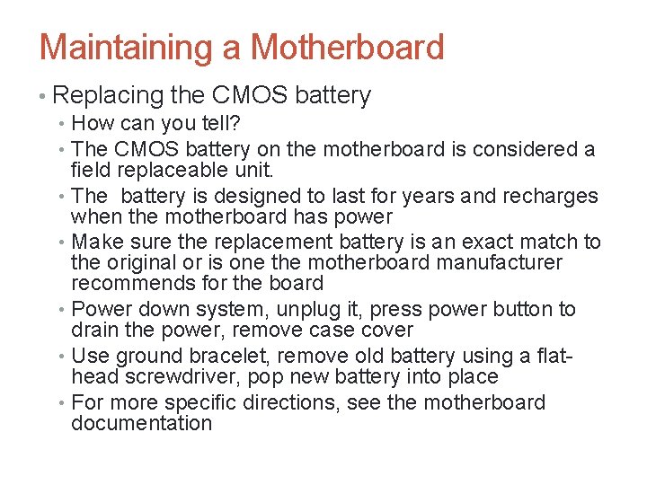 Maintaining a Motherboard • Replacing the CMOS battery • How can you tell? •