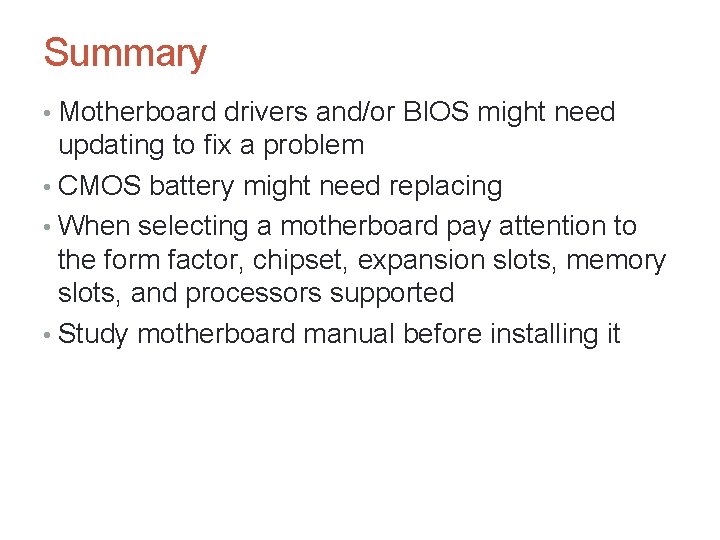 Summary • Motherboard drivers and/or BIOS might need updating to fix a problem •