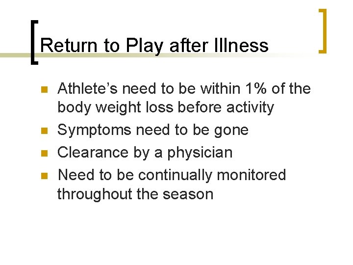 Return to Play after Illness n n Athlete’s need to be within 1% of