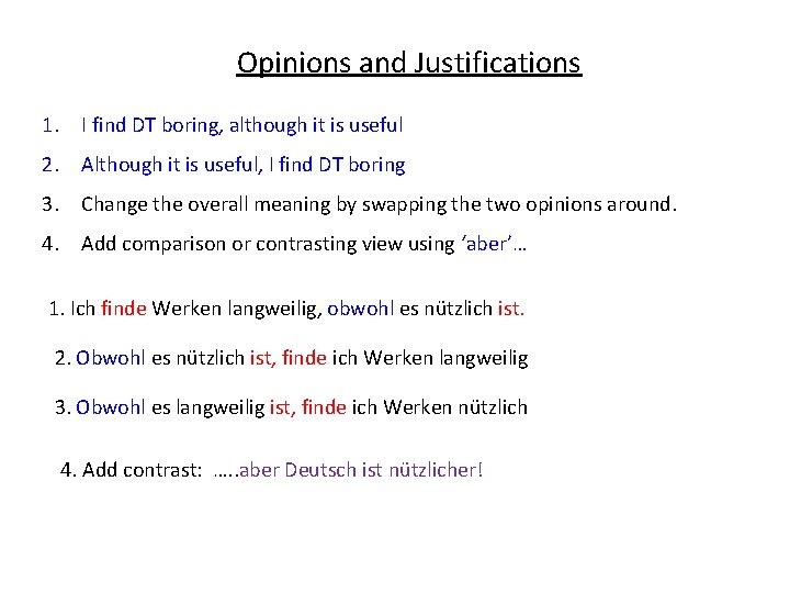 Opinions and Justifications 1. I find DT boring, although it is useful 2. Although Opinions and Justifications 1. I find DT boring, although it is useful 2. Although