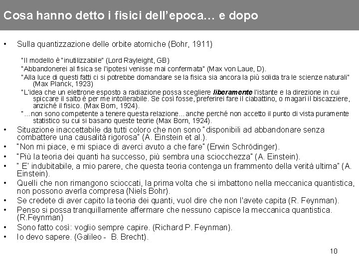 Cosa hanno detto i fisici dell’epoca… e dopo • Sulla quantizzazione delle orbite atomiche