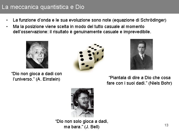 La meccanica quantistica e Dio • • La funzione d’onda e le sua evoluzione