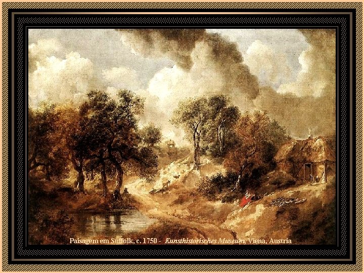 Paisagem em Suffolk, c. 1750 - Kunsthistorisches Museum, Viena, Austria 