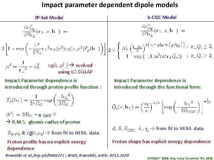 Impact parameter dependent dipole models b-CGC Model IP-Sat Model xg(x, μ 2 ) evolved