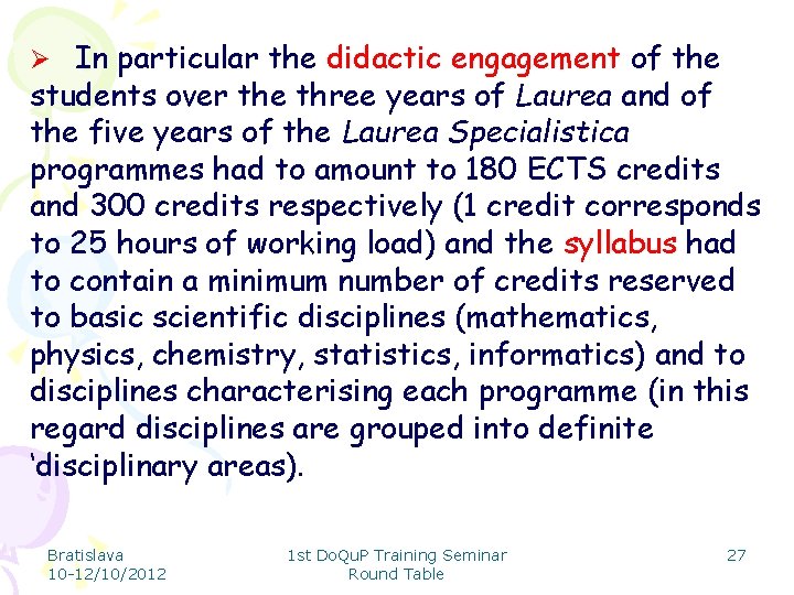 Ø In particular the didactic engagement of the students over the three years of