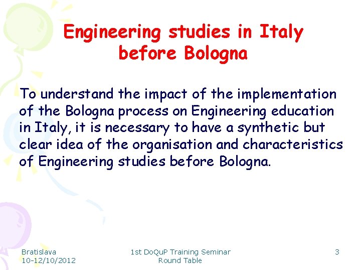 Engineering studies in Italy before Bologna To understand the impact of the implementation of