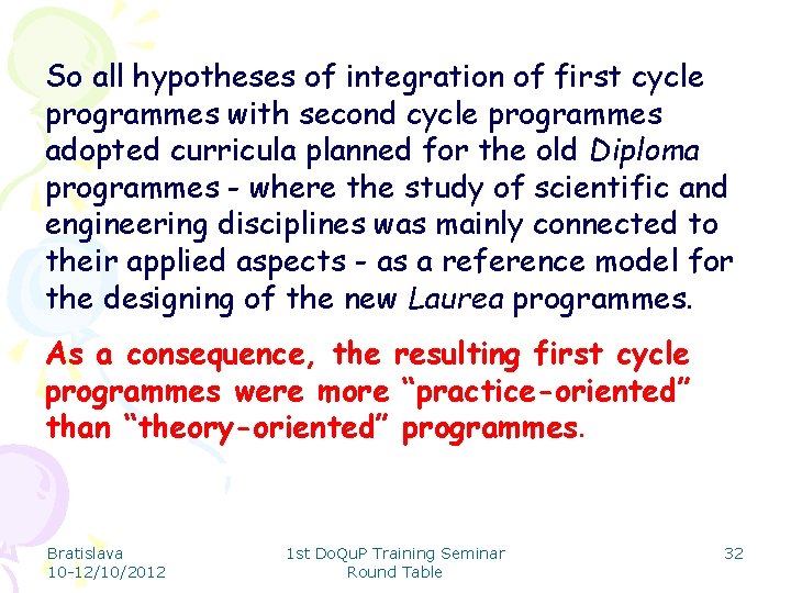 So all hypotheses of integration of first cycle programmes with second cycle programmes adopted
