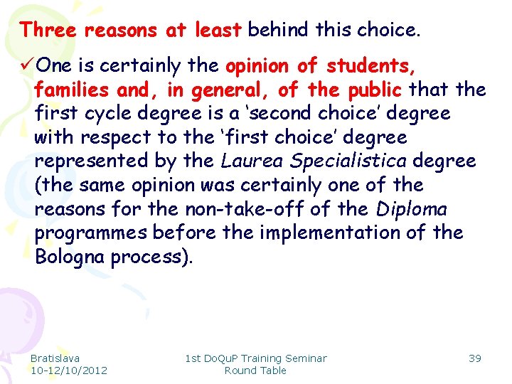 Three reasons at least behind this choice. üOne is certainly the opinion of students,